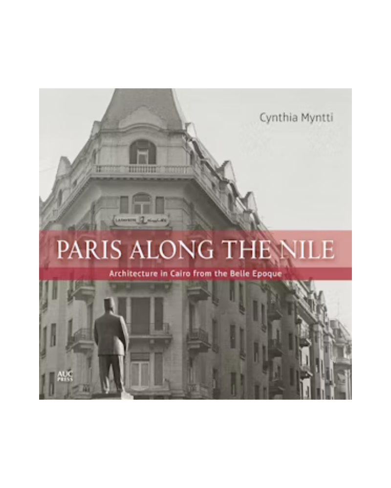 Paris Along the Nile: Architecture in Cairo from the Belle
