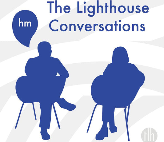 Episode #0: Introducing: The Lighthouse Conversations