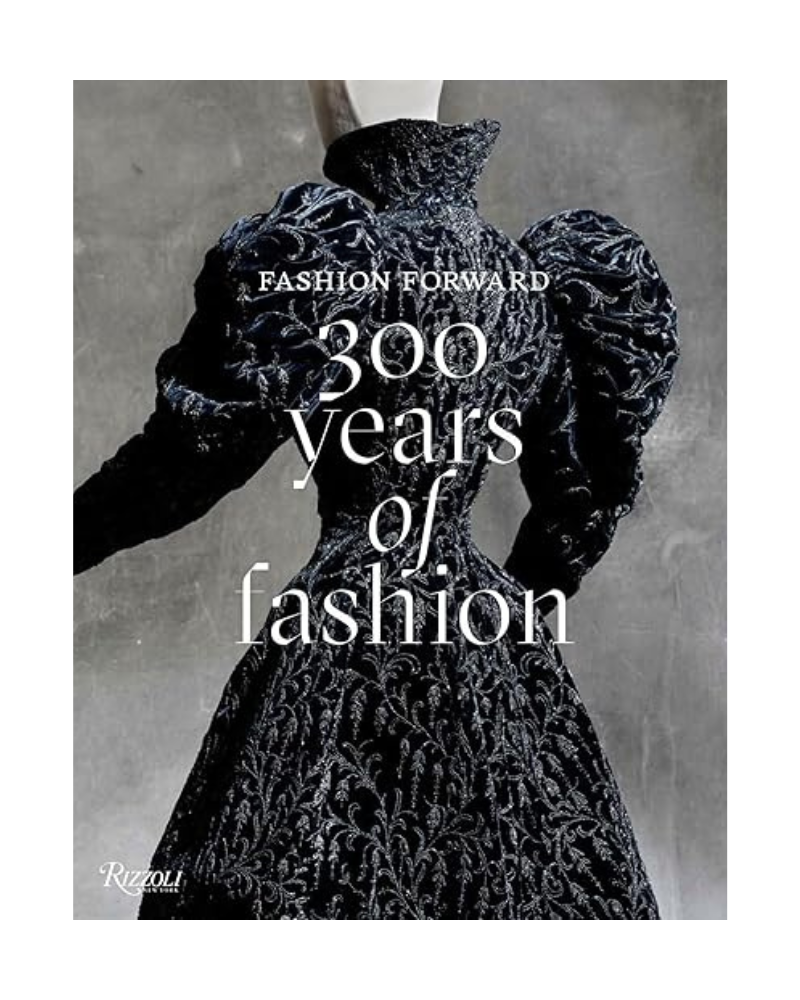 Fashion Forward:300 Years of Fashion