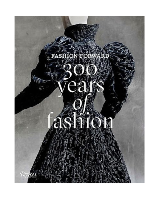 Fashion Forward:300 Years of Fashion