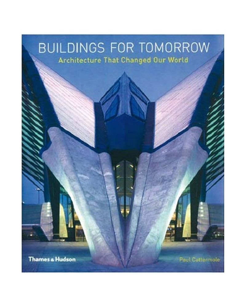 Buildings for Tomorrow:Architecture that Changed Our