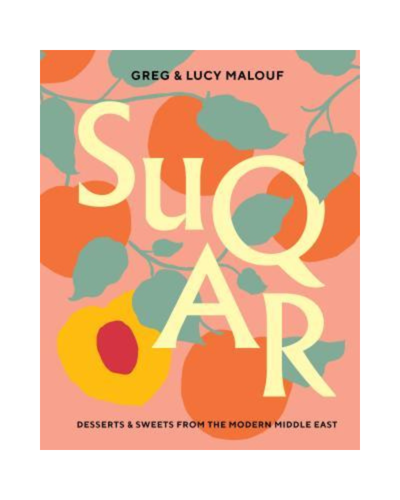 Suqar: Desserts and Sweets from the Modern Middle East