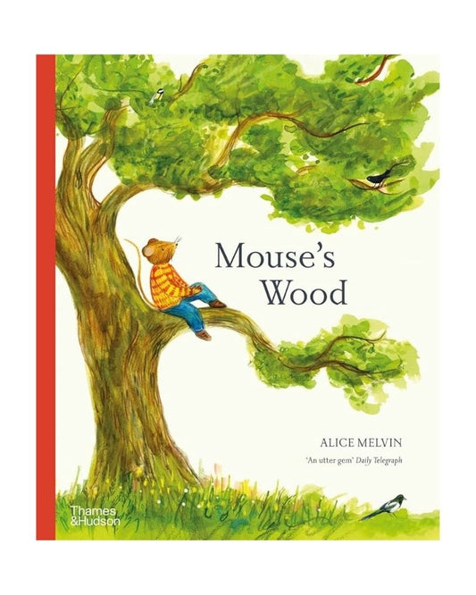 Mouse'S Wood: A Year In Nature