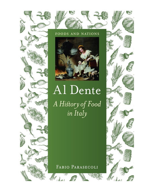 Al Dente: A History of Food in Italy