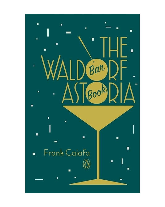 The Waldorf Astoria Bar Book