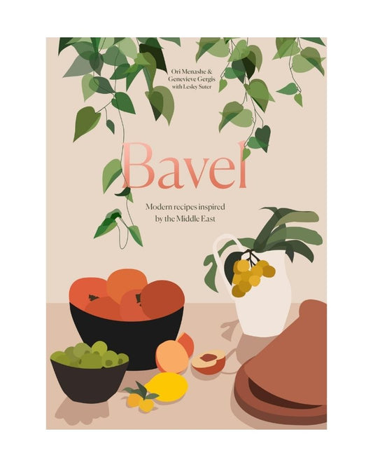 Bavel: Modern Recipes Inspired by the Middle East