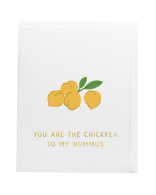  You are the Chickpea to my Hummus