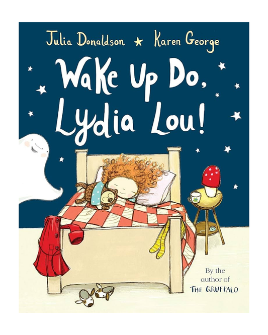 Wake Up Do Lydia Lou!